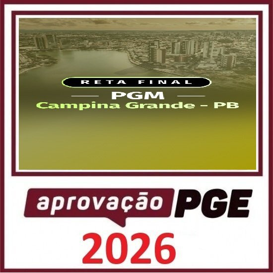 RETA FINAL – PGM CAMPINA GRANDE – PB Aprovação PGE 2026
