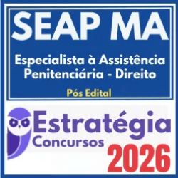SEAP MA (Especialista à Assistência Penitenciária – Direito) Pós Edital – Estratégia 2026