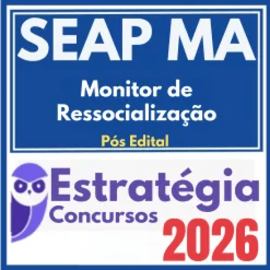 SEAP MA (Monitor de Ressocialização) Pós Edital – Estratégia 2026