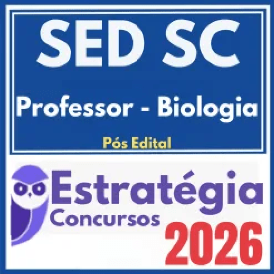 SED SC (Professor – Biologia) Pós Edital – Estratégia 2026