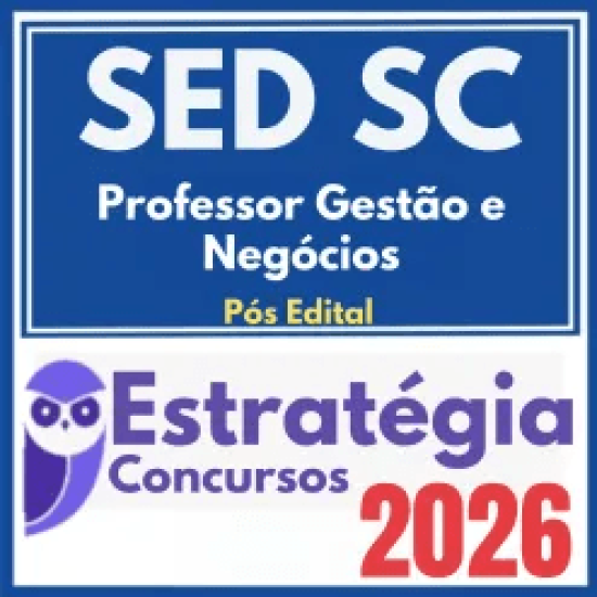 SED SC (Professor – Gestão e Negócios) Pós Edital – Estratégia 2026