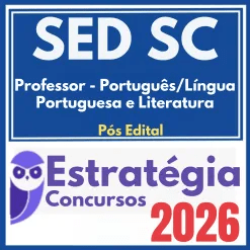SED SC (Professor – Português/Língua Portuguesa e Literatura) Pós Edital – Estratégia 2026