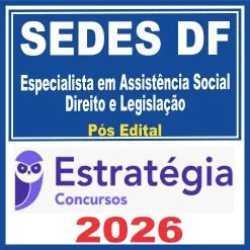 SEDES DF (Especialista em Assistência Social – Direito e Legislação) Estratégia 2026