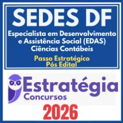 SEDES DF (Especialista em Desenvolvimento e Assistência Social (EDAS) – Ciências Contábeis) Pós Edital – Estratégia 2026