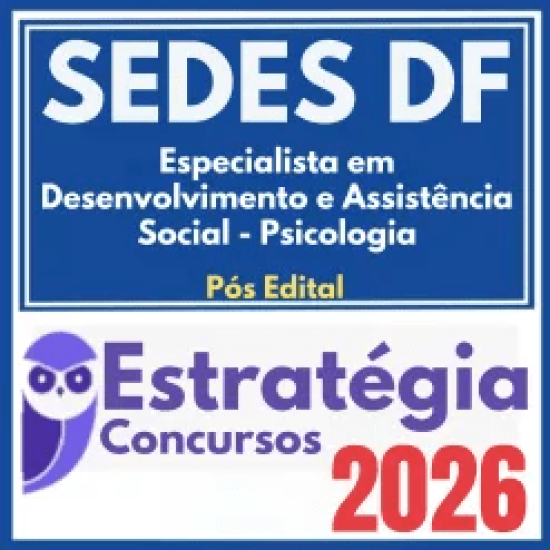 SEDES DF (Especialista em Desenvolvimento e Assistência Social (EDAS) – Psicologia) Pós Edital – Estratégia 2026