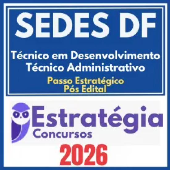 SEDES DF (Técnico em Desenvolvimento (TDAS) – Técnico Administrativo + Passo) Pós Edital – Estratégia 2026