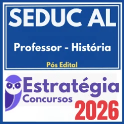 SEDUC AL (Professor – História) Pós Edital – Estratégia 2026