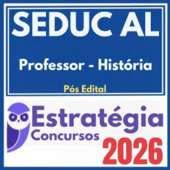 SEDUC AL (Professor – História) Pós Edital – Estratégia 2026