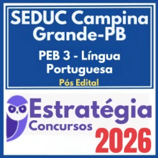 SEDUC Campina Grande PB (PEB 3 – Língua Portuguesa) Pós Edital – Estratégia 2026