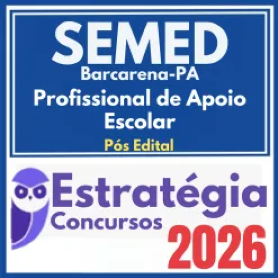 SEMED Barcarena PA (Profissional de Apoio Escolar) Pós Edital – Estratégia 2026