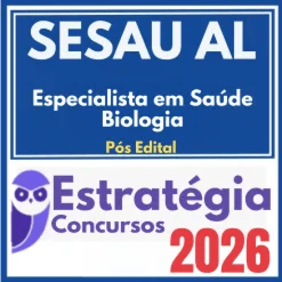 SESAU AL (Especialista em Saúde – Biologia) Pós Edital – Estratégia 2026