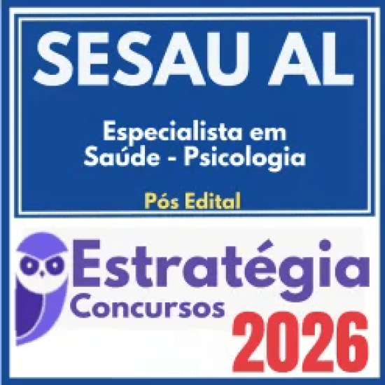SESAU AL (Especialista em Saúde – Psicologia) Pós Edital – Estratégia 2026