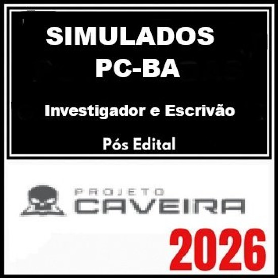 Simulados PCBA 2026 Pós-edital Investigador/Escrivão - Projeto Caveira
