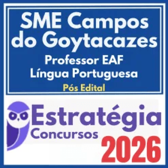 SME Campos do Goytacazes (Professor EAF – Língua Portuguesa) Pós Edital – Estratégia 2026