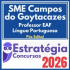 SME Campos do Goytacazes (Professor EAF – Língua Portuguesa) Pós Edital – Estratégia 2026