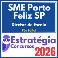 SME Porto Feliz SP (Diretor de Escola) Pós Edital – Estratégia 2026