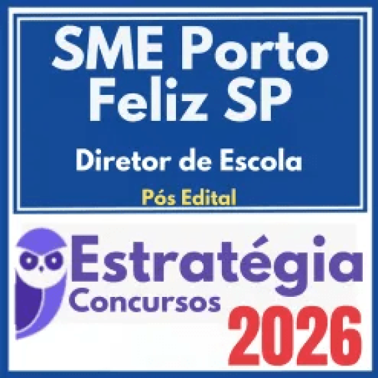SME Porto Feliz SP (Diretor de Escola) Pós Edital – Estratégia 2026