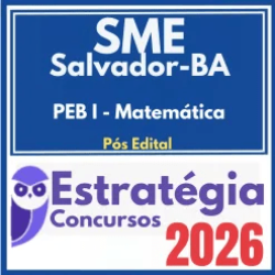 SME Salvador BA (PEB I – Matemática) Pós Edital – Estratégia 2026