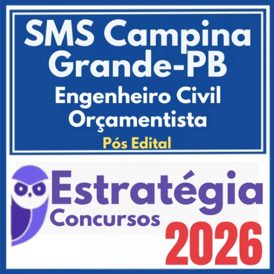 SMS Campina Grande PB (Engenheiro Civil – Orçamentista) Pós Edital – Estratégia 2026