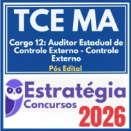 TCE MA (Cargo 12: Auditor Estadual de Controle Externo – Controle Externo) Pós Edital – Estratégia 2026