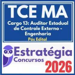 TCE MA (Cargo 13: Auditor Estadual de Controle Externo – Engenharia) Pós Edital – Estratégia 2026