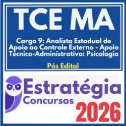 TCE MA (Cargo 9: Analista Estadual de Apoio ao Controle Externo – Apoio Técnico-Administrativo: Psicologia) Pós Edital – Estratégia 2026