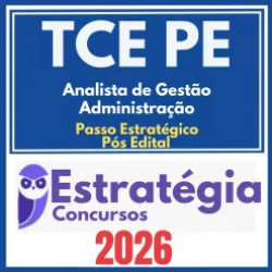 TCE PE (Analista de Gestão – Administração + Passo) Pós Edital – Estratégia 2026