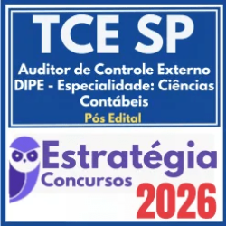TCE SP (Auditor de Controle Externo – DIPE – Especialidade: Ciências Contábeis) Pós Edital – Estratégia 2026