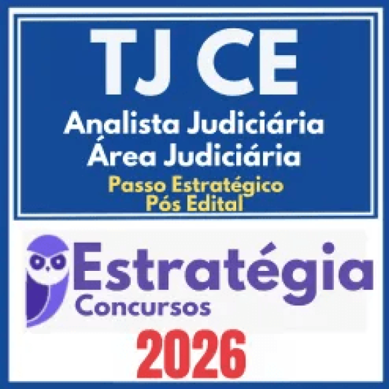 TJ CE (Analista Judiciário – Área Judiciária + Passo) Pós Edital – Estratégia 2026