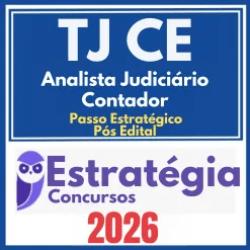 TJ CE (Analista Judiciário – Contador + Passo) Pós Edital – Estratégia 2026