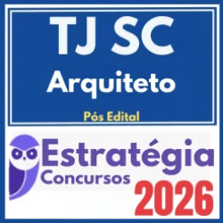 TJ SC (Arquiteto) Pós Edital – Estratégia 2026