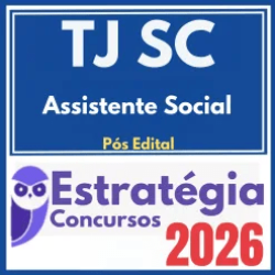 TJ SC (Assistente Social) Pós Edital -Estratégia 2026