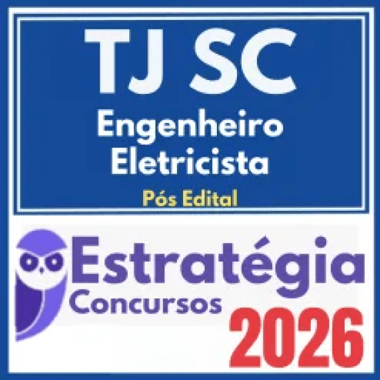 TJ SC (Engenheiro Eletricista) Pós Edital – Estratégia 2026