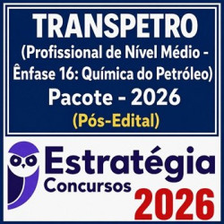 TRANSPETRO (Profissional de Nível Médio - Ênfase 16: Química do Petróleo) Estratégia - 2026 (Pós-Edital)
