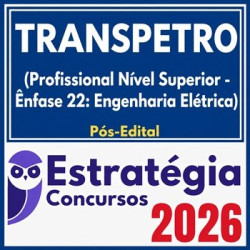 TRANSPETRO (Profissional Nível Superior - Ênfase 22: Engenharia Elétrica) Estratégia 2026