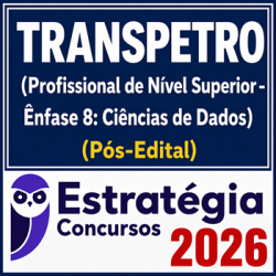 TRANSPETRO (Profissional de Nível Superior - Ênfase 8: Ciências de Dados) Estrategia - 2026 (Pós-Edital)