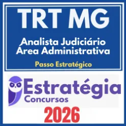 TRT MG 3ª Região (Analista Judiciário – Área Administrativa + Passo) Estratégia 2026