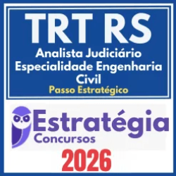 TRT RS 4ª Região (Analista Judiciário – Especialidade Engenharia Civil + Passo) Estratégia 2026