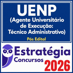 UENP (Agente Universitário de Execução: Técnico Administrativo)  - 2026 (Pós-Edital) - Estratégia 