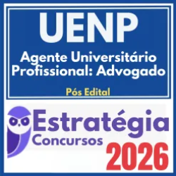 UENP (Agente Universitário de Execução: Técnico Administrativo) Pós Edital – Estratégia 2026