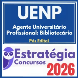 UENP (Agente Universitário Profissional: Bibliotecário) Pós Edital – Estratégia 2026