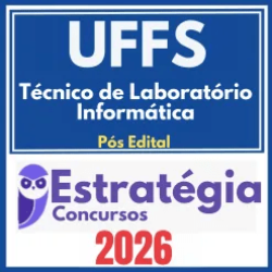 UFFS (Técnico de Laboratório – Informática) Pós Edital – Estratégia 2026