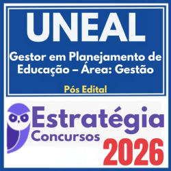 UNEAL (Gestor em Planejamento de Educação – Área: Gestã) Pós Edital – Estratégia 2026
