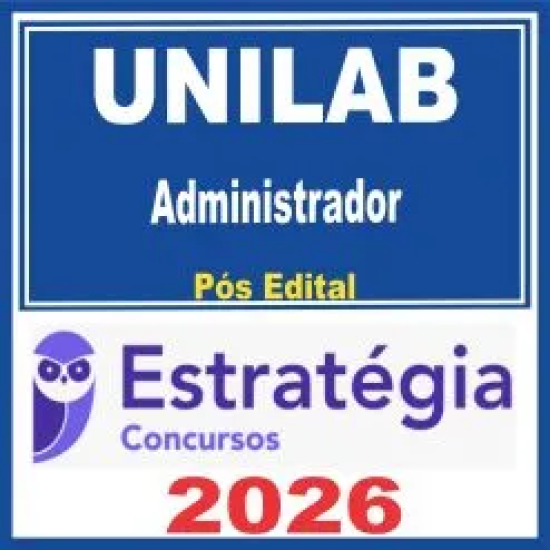 UNILAB (Administrador) Pós Edital – Estratégia 2026
