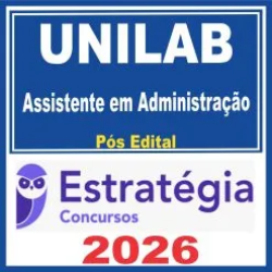 UNILAB (Assistente em Administração) Pós Edital – Estratégia 2026