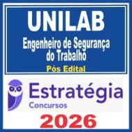 UNILAB (Engenheiro de Segurança do Trabalho) Pós Edital – Estratégia 2026