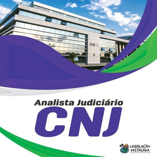 CNJ: Analista Judiciário - Área Judiciária Legislação Destacada