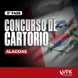 3ª Fase – Concurso de Cartório – Alagoas VFK Educação 2024