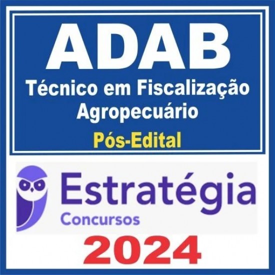 ADAB (Técnico em Fiscalização Agropecuário) Pós Edital – Estratégia 2024