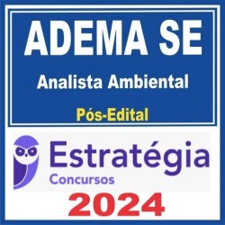 ADEMA SE (Analista Ambiental) Pós Edital – Estratégia 2024